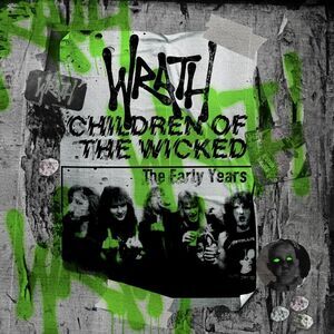Wrath - Children Of The Wicked: The Early Years  CD